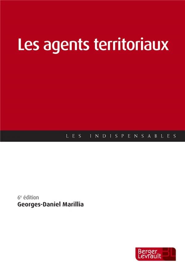 Les agents territoriaux (6e éd.) Georges-Daniel Marillia