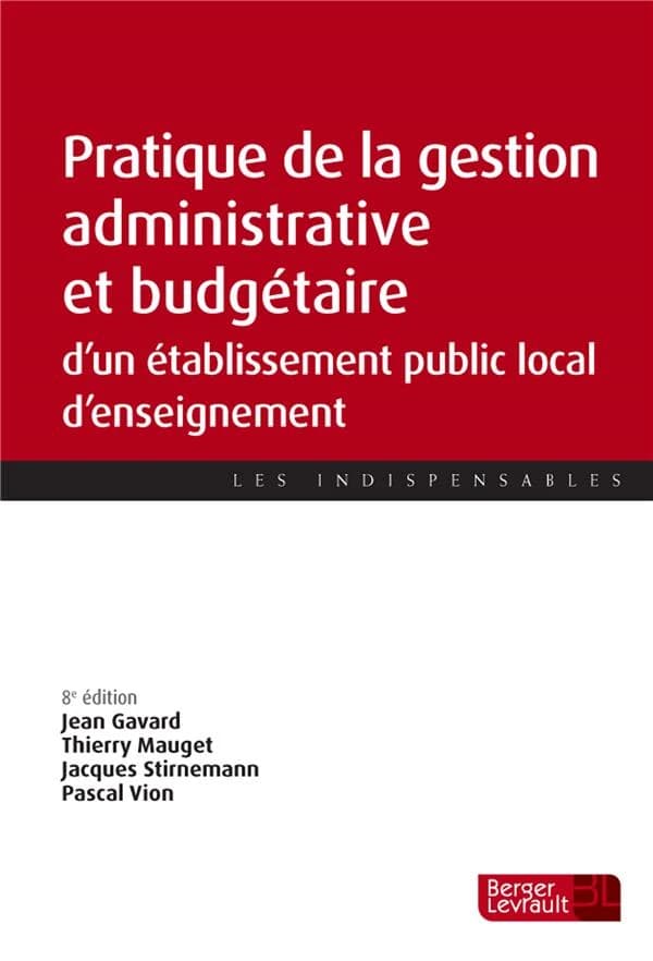 Pratique de la gestion administrative et budgétaire d'un établissement public local d'enseignement (8e éd., à jour au 25 août 2019) [Jacques Stirnemann, Pascal Vion, Thierry Mauget]