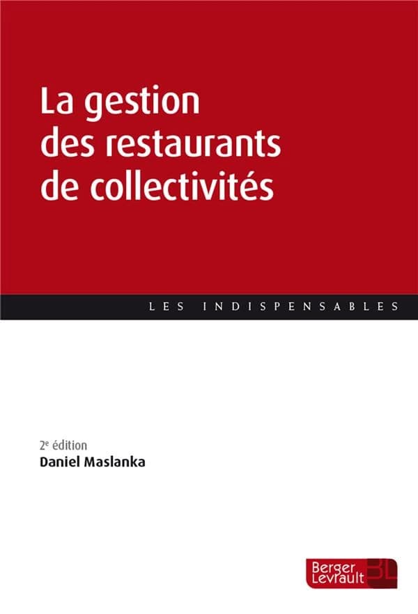 La gestion des restaurants de collectivités (2e éd., à jour au 1er août 2020) Daniel Maslanka