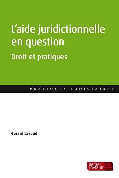 Guide de l'aide juridictionnelle ([Éd.] à jour au 20 janvier 2022) Gérard Lavaud
