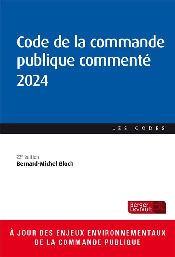 Code de la commande publique commenté 2024 (22e éd., à jour au 7 mars 2024) [sous la direction de] Bernard-Michel Bloch