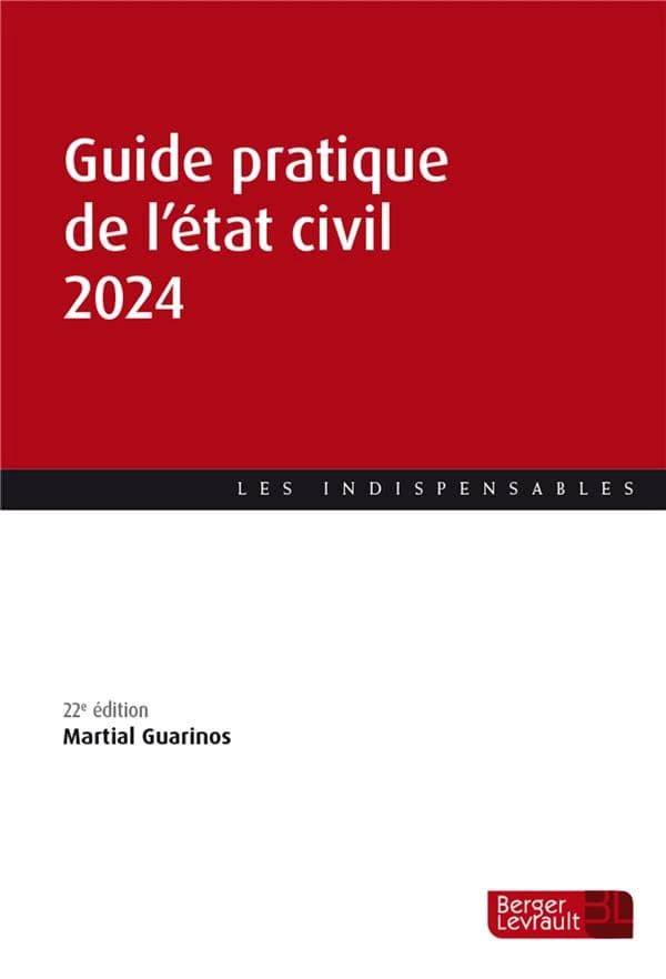 Guide pratique de l'état civil 2024 (22e éd., à jour au 1er mars 2024) Martial Guarinos