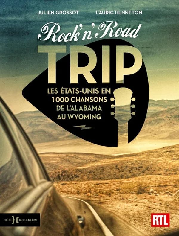 Rock'n' road trip : les États-Unis en 1000 chansons, de l'Alabama au Wyoming