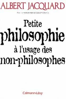 Petite philosophie à l'usage des non-philosophes