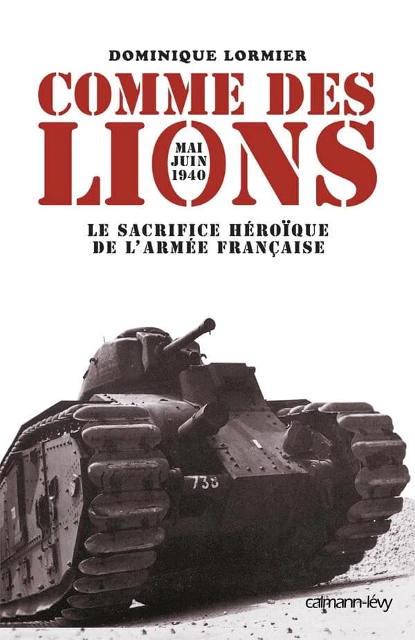 Comme des lions : mai-juin 1940, l'héroïque sacrifice de l'armée française