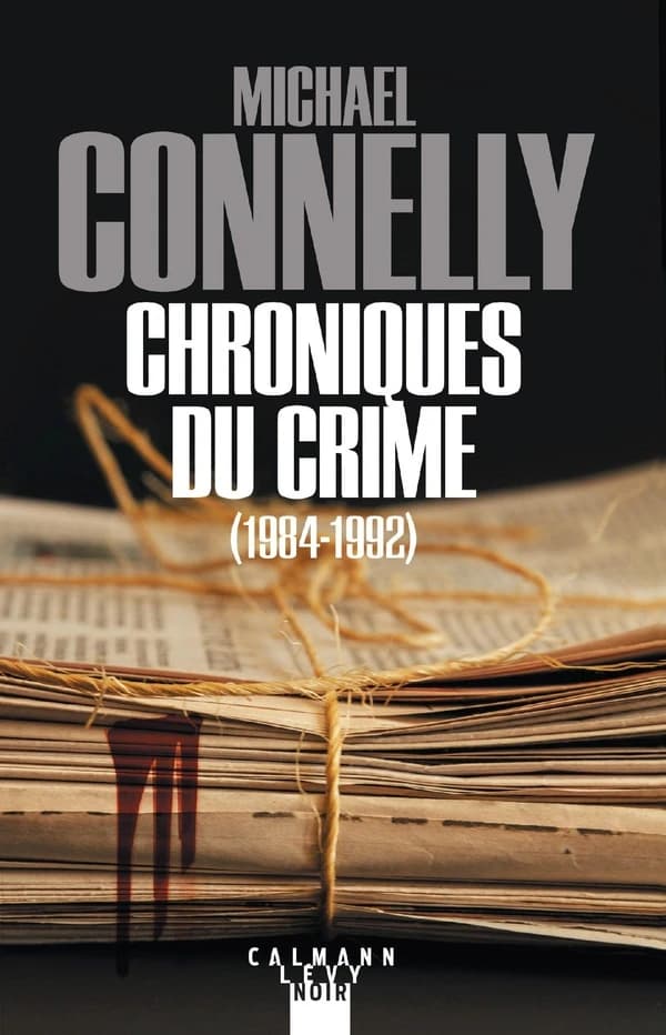 Chroniques du crime, 1984-1992 ([Nouvelle éd.]) Michael Connelly ; compilation d'articles traduits de l'anglais par Robert Pépin ; [postface de Michael Carlson]