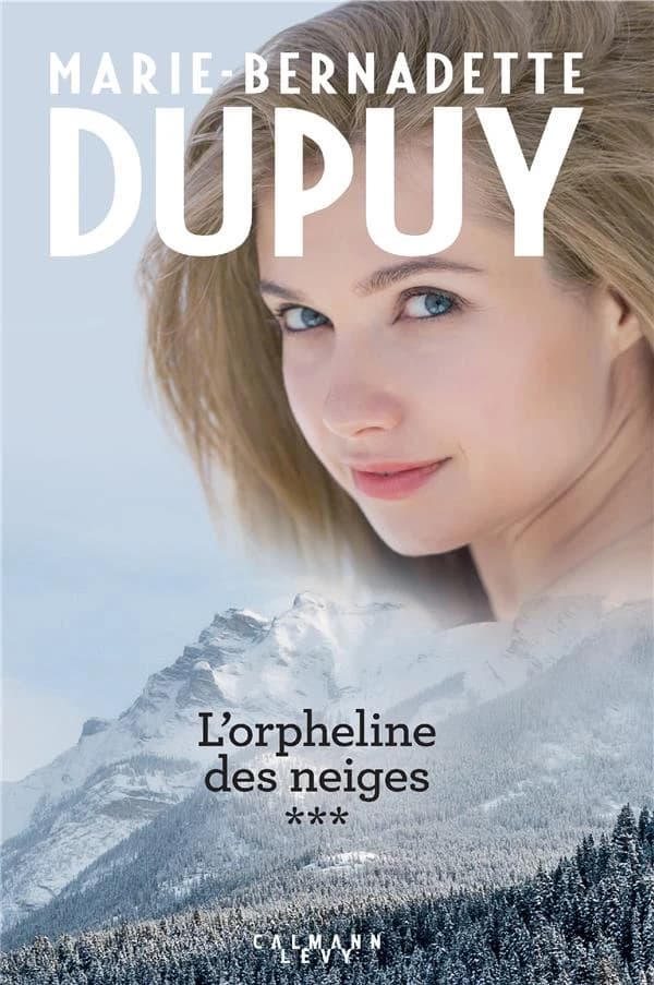 L'orpheline des neiges : l'intégrale. 3 : la saga du Val-Jalbert