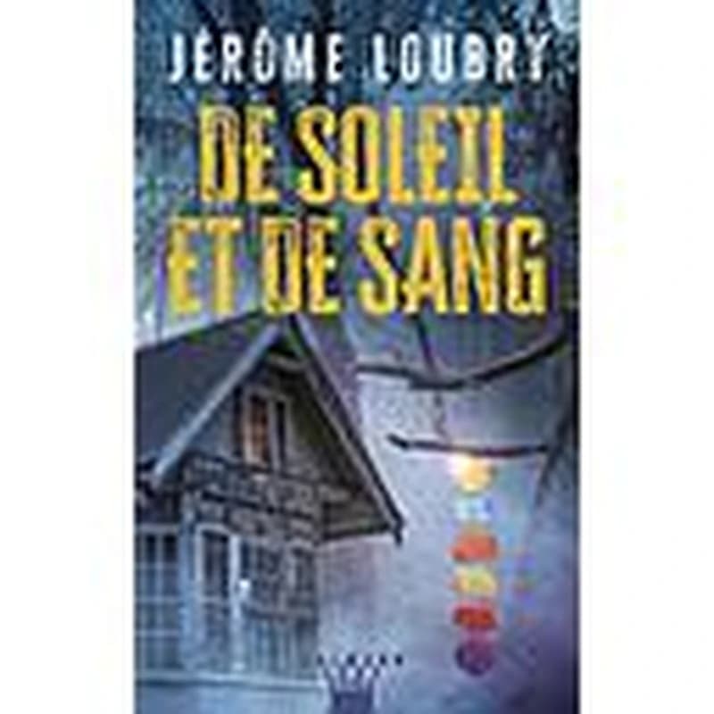 De soleil et de sang : roman