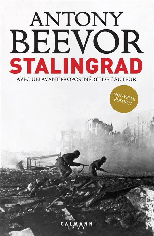 Stalingrad (Nouvelle éd.) Antony Beevor ; traduit de l'anglais (Grande-Bretagne) par Jean Bourdier ; préface traduite de l'anglais (Grande-Bretagne) par Ronald Blunden