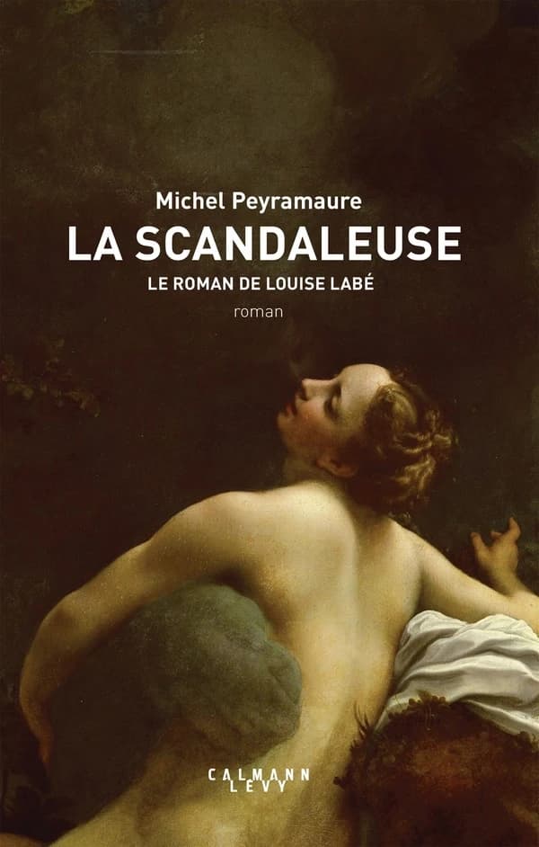 La scandaleuse : le roman de Louise Labé