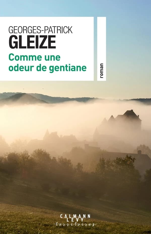 Comme une odeur de gentiane : roman