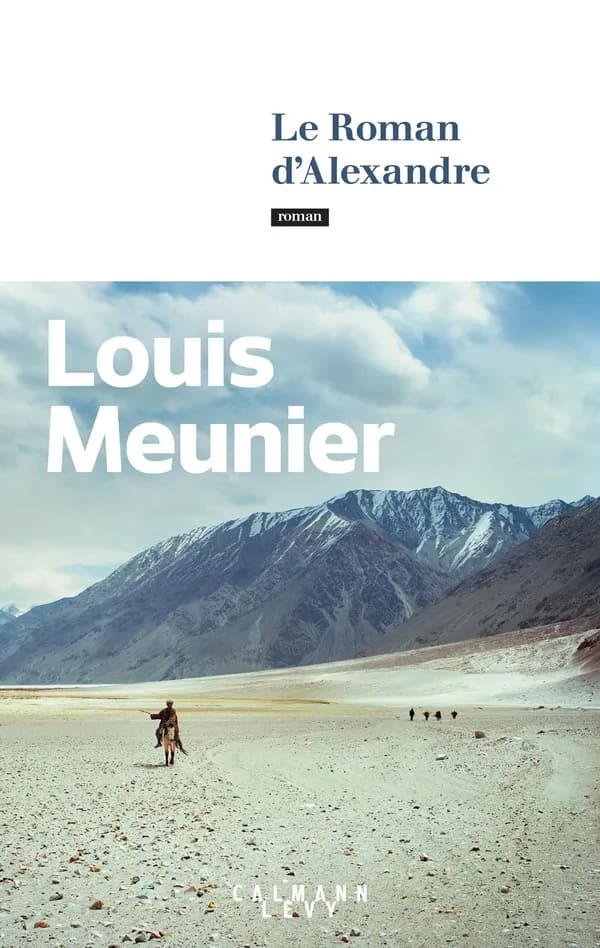 Le roman d'Alexandre : roman $fLouis Meunier