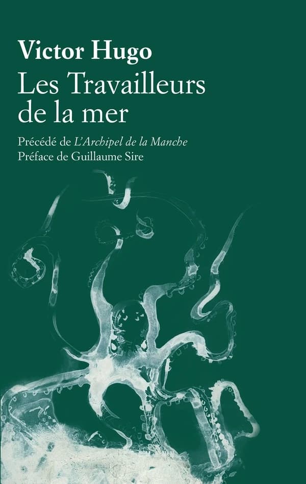 Les travailleurs de la mer ; précédé de L'archipel de la Manche