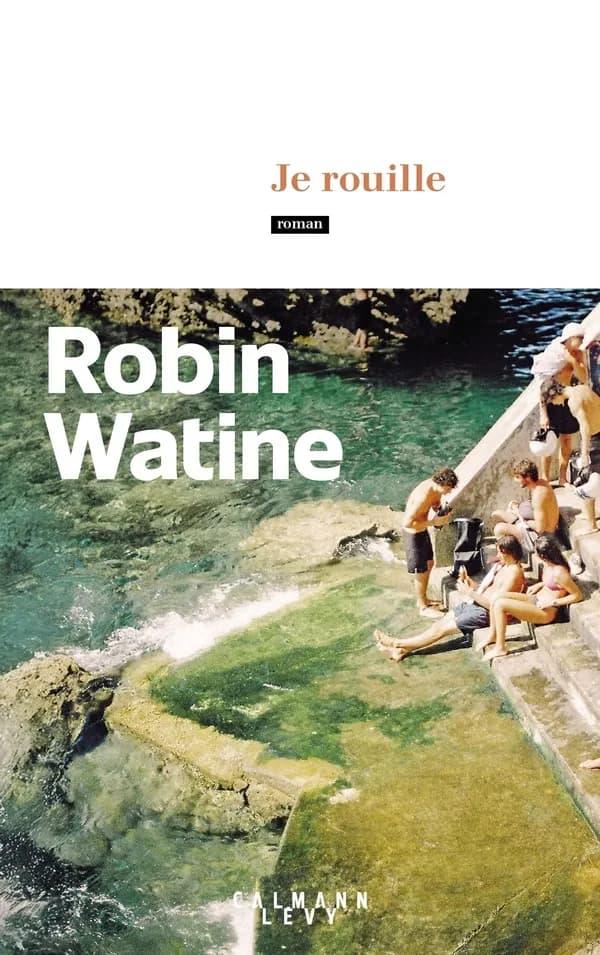Je rouille : roman