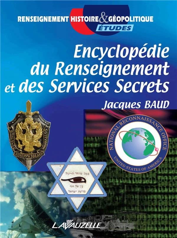 Encyclopédie du renseignement et des services secrets (Nouv. éd. [mise à jour et augm.]) Jacques Baud