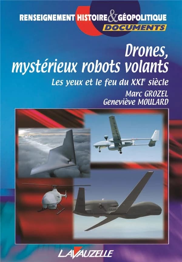 Drones, mystérieux robots volants : les yeux et le feu du XXIe siècle