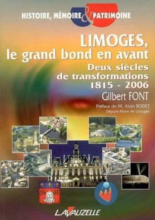 Limoges : le grand bond en avant : deux siècles de transformations, 1815-2006