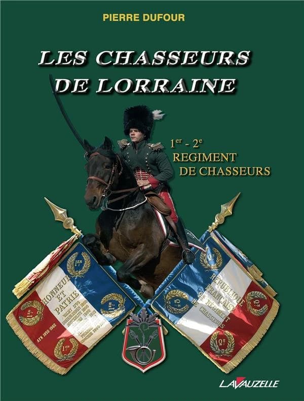 Les chasseurs de Lorraine : 1er-2e régiment de chasseurs