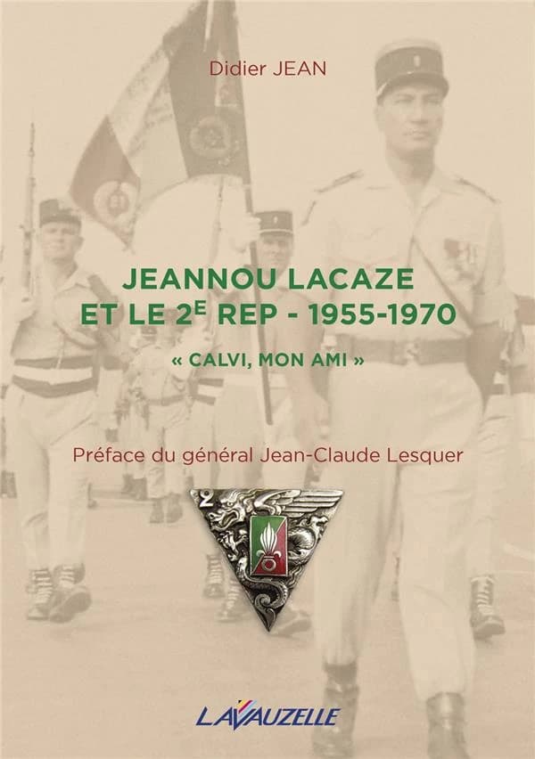 Jeannou Lacaze et le 2e REP, 1955-1970 : Calvi, mon ami