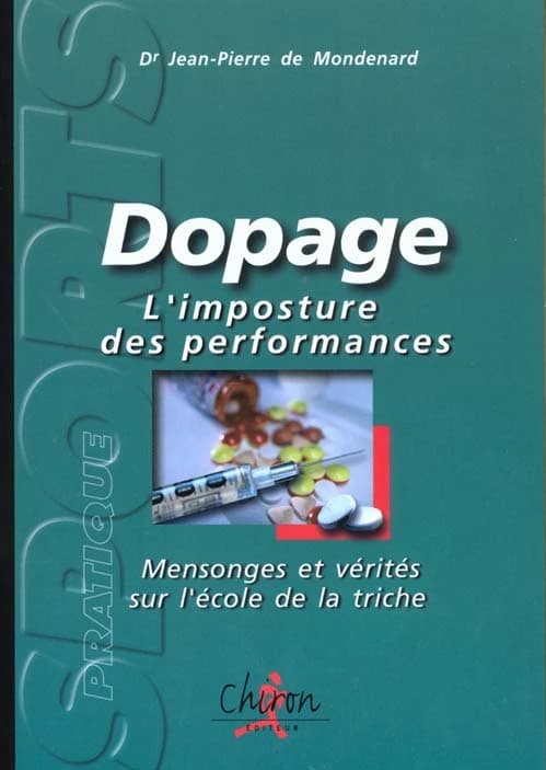 Dopage : l'imposture des performances, mensonges et vérités sur l'école de la triche