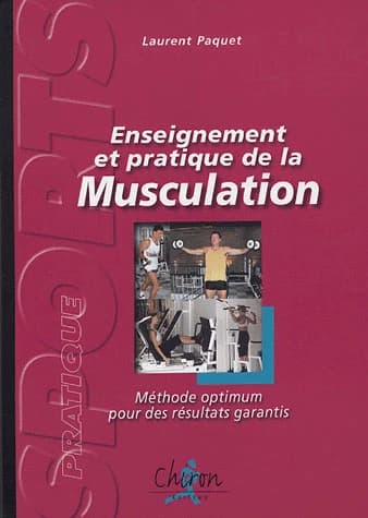 Enseignement et pratique de la musculation : méthode optimum pour des résultats garantis
