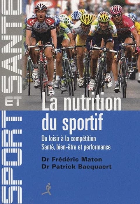 La nutrition du sportif : du loisir à la compétition : santé, bien-être et performance