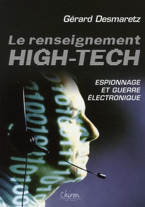 Le renseignement high-tech : espionnage & guerre électronique