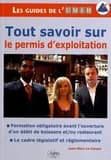 Tout savoir sur le permis d'exploitation : formation obligatoire avant l'ouverture d'un débit de boissons et-ou restaurant : le cadre législatif et réglementaire