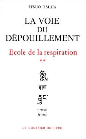 école de la respiration Tome 2 ; la voie du dépouillement