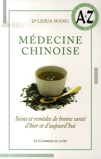 Médecine chinoise : soins et remèdes de bonne santé, d'hier à aujourd'hui