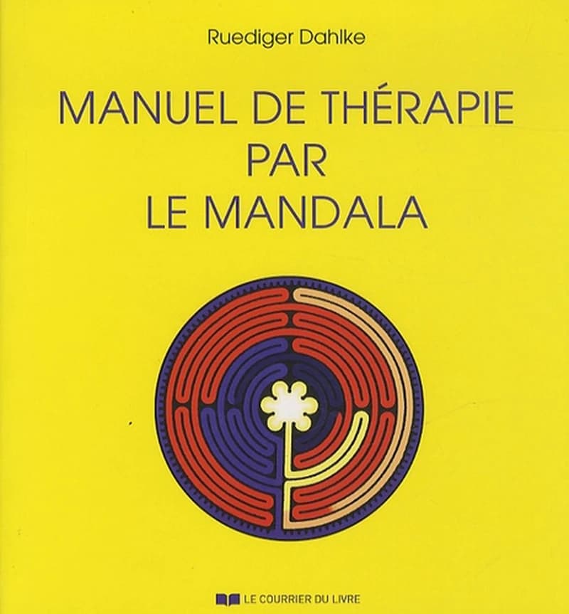 Manuel de thérapie par le mandala : avec 166 mandalas à colorier