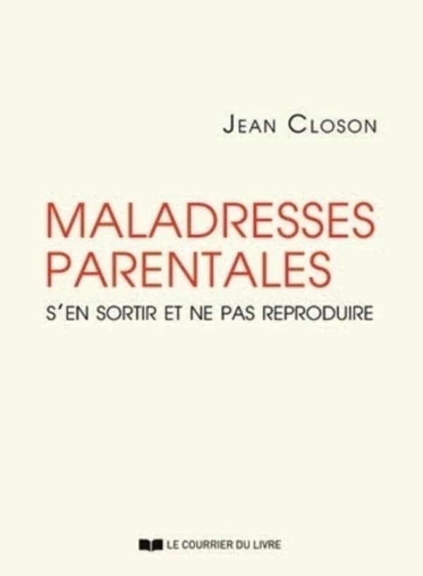 Maladresses parentales : s'en sortir et ne pas reproduire