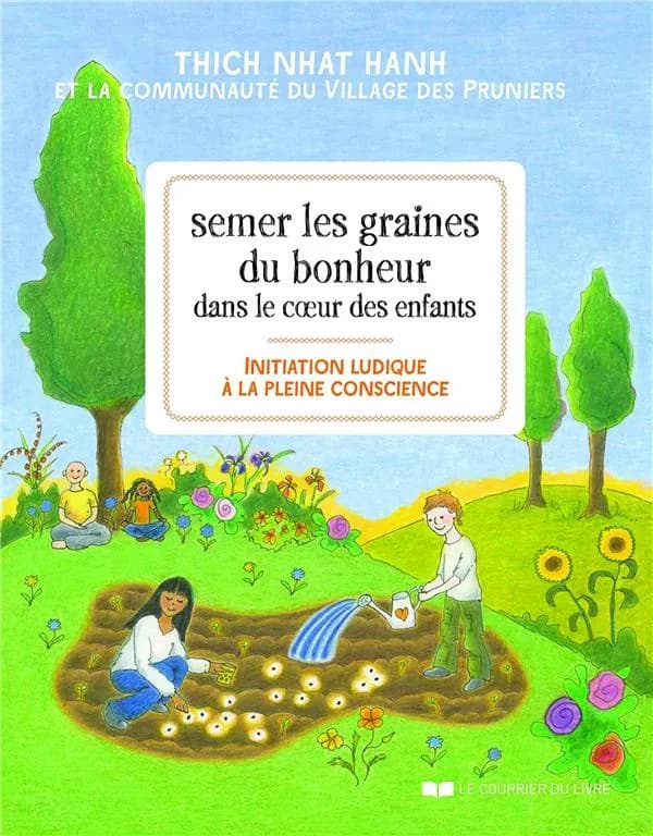 Semer les graines du bonheur dans le coeur des enfants : initiation ludique à la pleine conscience