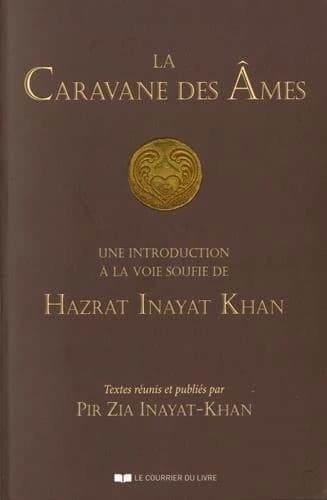 La caravane des âmes : une introduction à la voie soufie de hazrat Inayat Khan