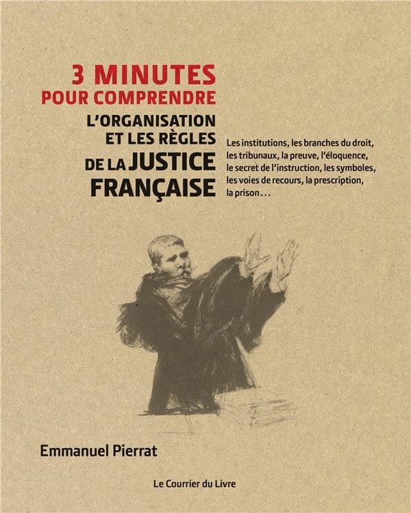 3 minutes pour comprendre l'organisation et les règles de la justice française