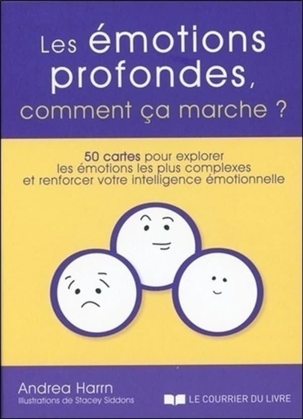 Les émotions profondes, comment ça marche ? ; 50 cartes pour explorer les émotions les plus complexes et renforcer son intelligence émotionnelle