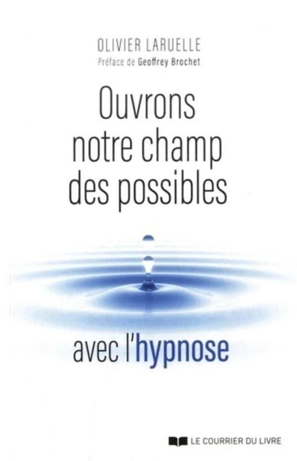 Ouvrons notre champ des possibles avec l'hypnose