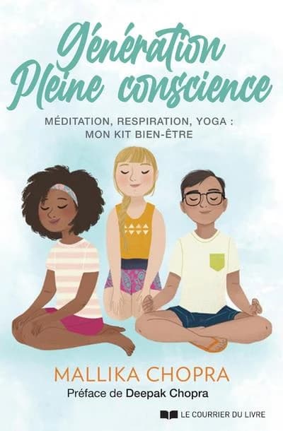 Génération pleine conscience : méditation, respiration, yoga, mon kit bien-être