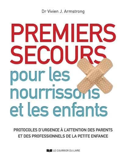 Premiers secours pour les nourrissons et les enfants : protocole d'urgence à l'attention des parents et des professionnels de la petite enfance