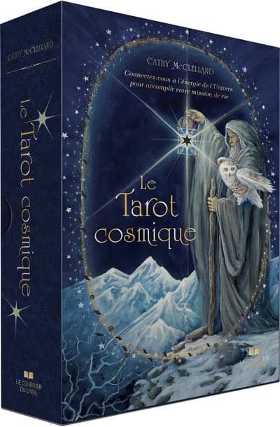 Le Tarot cosmique : Connectez-vous à l'énergie de l'Univers pour accomplir votre mission de vie