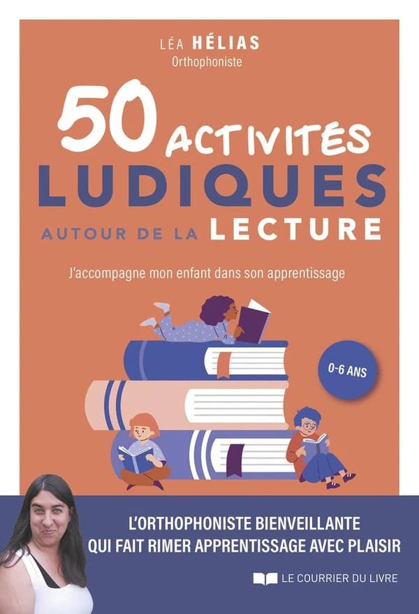 50 activités ludiques autour de la lecture : j'accompagne mon enfant dans son apprentissage
