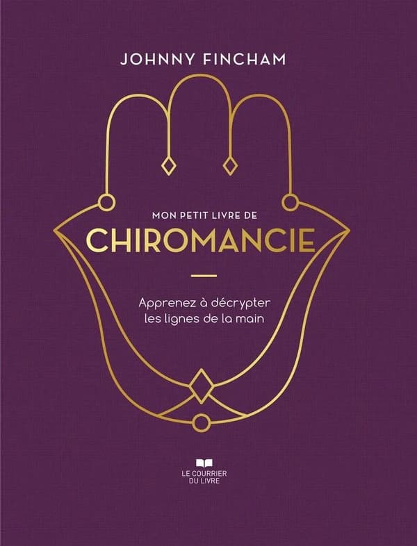 Mon petit livre de chiromancie : apprenez à décrypter les lignes de la main