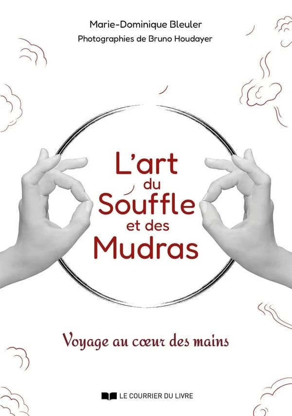 L'art du souffle et des mudras : voyage au coeur des mains