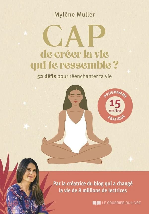 Cap de créer la vie qui te ressemble ? : 52 défis pour réenchanter ta vie