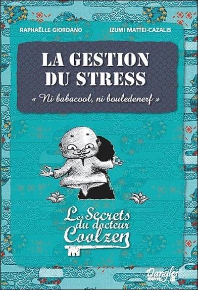 Gestion du stress : ni babacool, ni bouledenerf