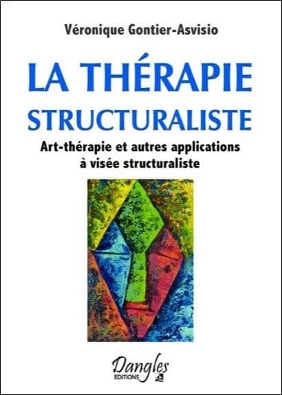 La thérapie structuraliste : art-thérapie et autres applications à visée structuraliste