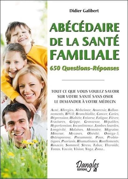 Abécédaire de la santé familiale : 650 questions-réponses...