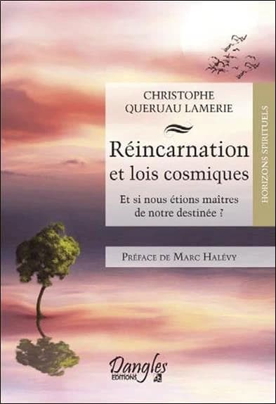 Réincarnation et lois cosmiques : et si nous étions maîtres de notre destinée ?