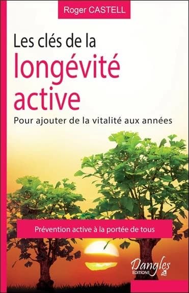 Les clés de la longévité active : pour ajouter de la vitalité aux années et ne rien coûter à la collectivité