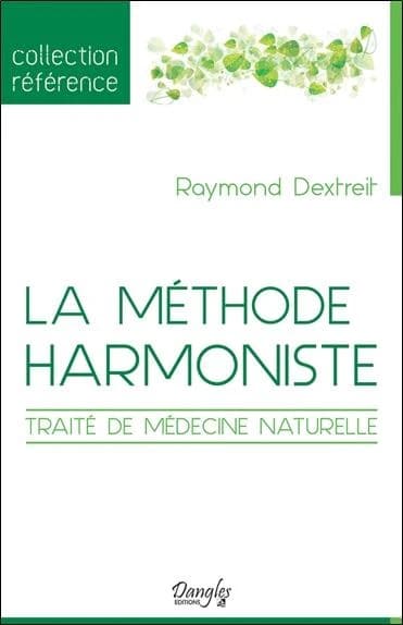 La méthode harmoniste : Traité de médecine naturelle